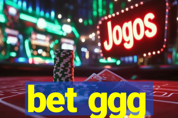 bet ggg